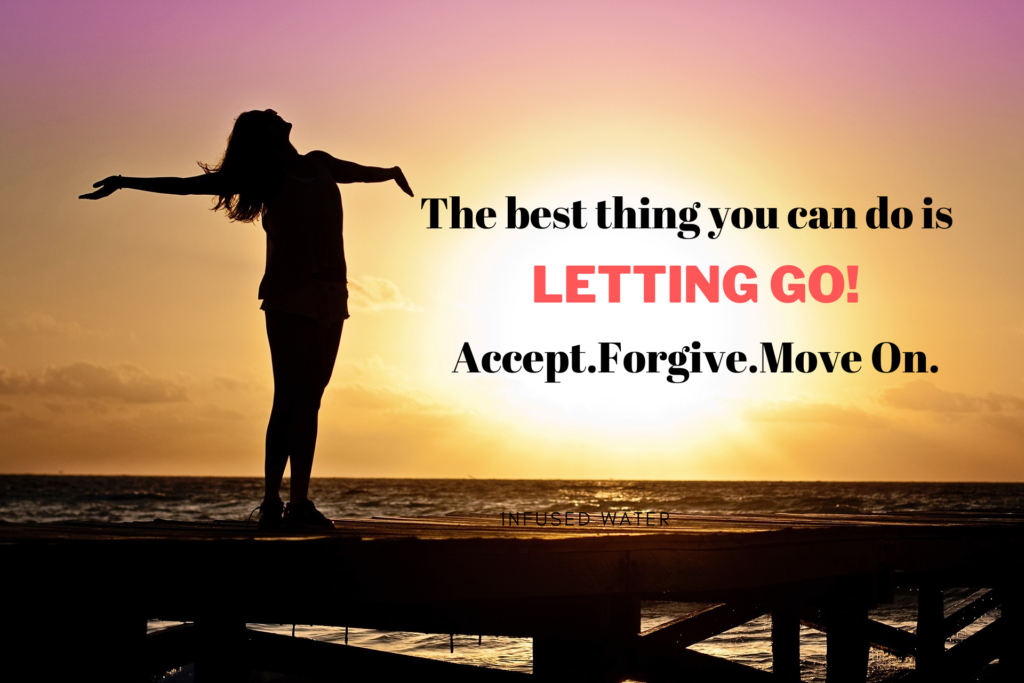 Accept.forgive and move on. Self motivation.self developmnet