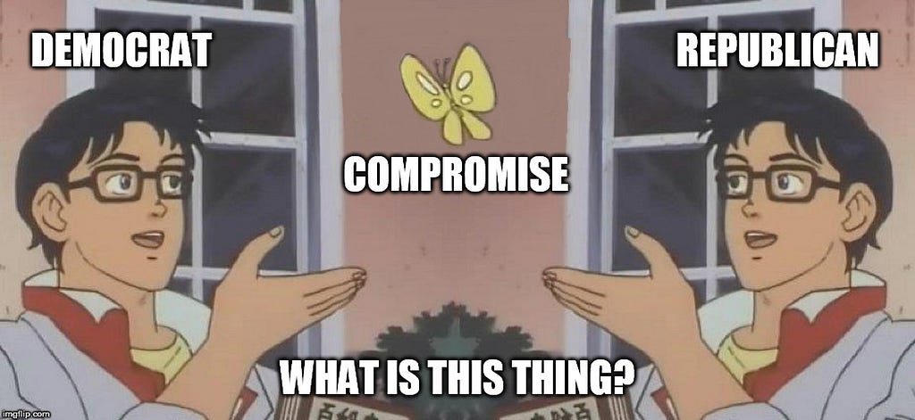 The butterfly meme. On the left, Democrat, on the right, Republican. In the middle, a butterfly labeled “Compromise.” Caption: “What is this thing?”