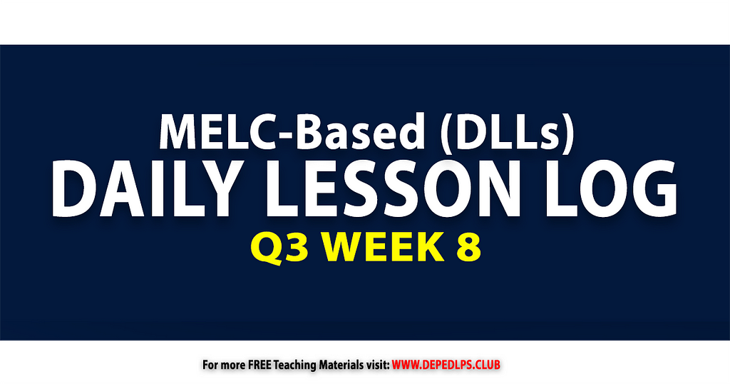 MELC-Based Daily Lesson Log [DLL] Q3 Week 8 Grade 1-6 All Subjects