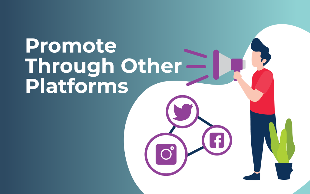 Promote through other platforms