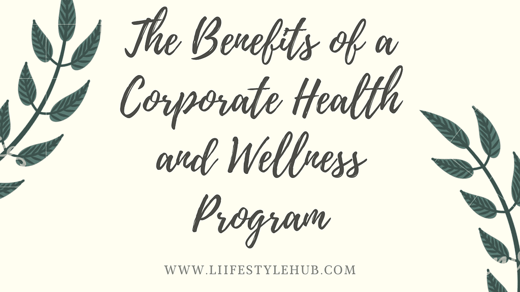 The Benefits of a Corporate Health and Wellness Program
