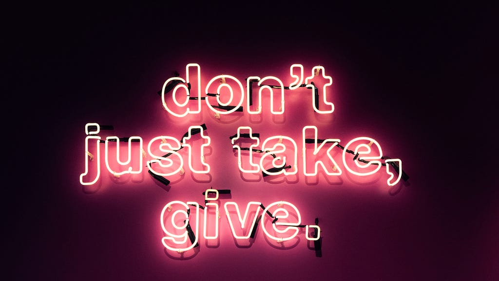 “don’t just take, give”