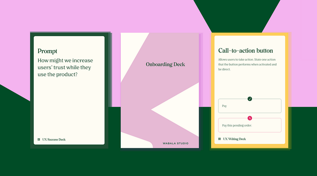 A sneak peek at Wabala Studio’s new product deck of cards. Three cards appear on a pink and green background. The cards come from the UX Success deck, the Onboardinfg Deck and the UX Writing deck.