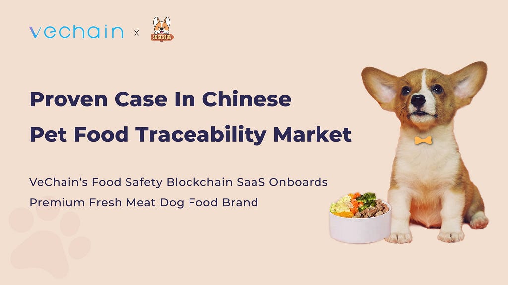 [Vechain] Proven Case In Chinese Pet Food Traceability Market VeChain