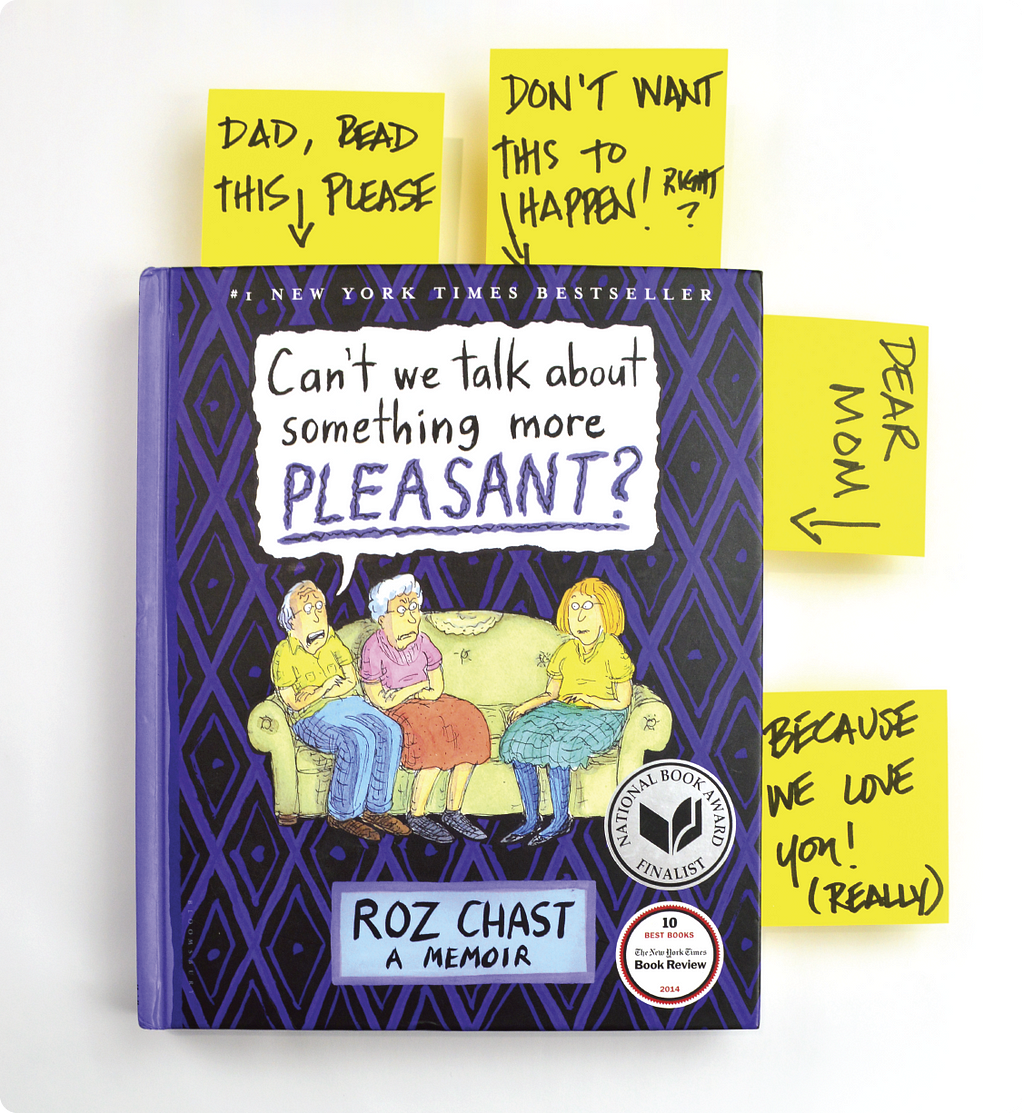 Roz Chasts' graphic memoir, Can't We Talk About Something More Pleasant?, is more than a brilliant besteller—it's an icebreaker for tough conversations with aging parents.