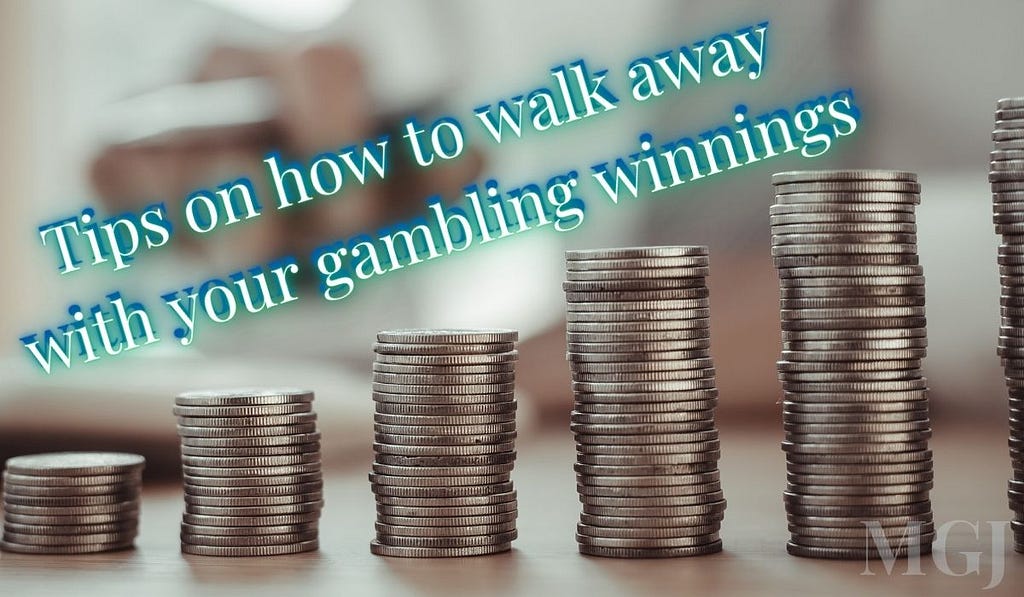 Tips on how to walk away with your gambling winnings — coins