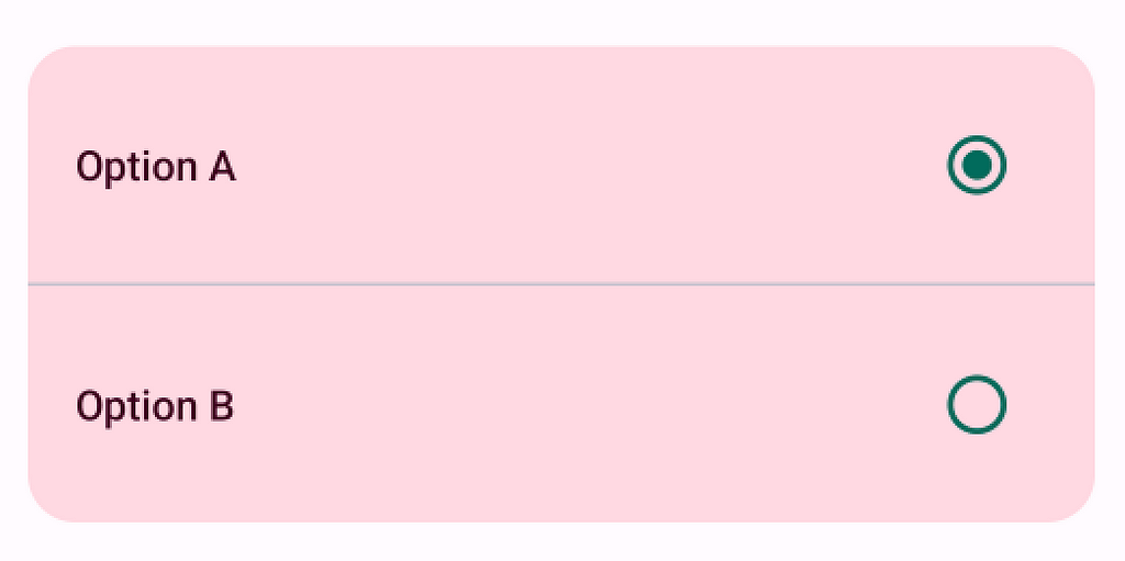 Two rows with pink background, text on the left, and a radio button on the right. The first one is selected and has the text &quot;Option A,&quot; and the second one is not and has the text &quot;Option B&quot;