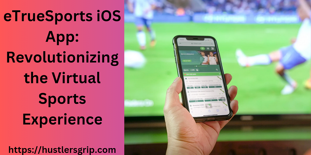 Etruesports iOS App: Elevate Your Sports Experience