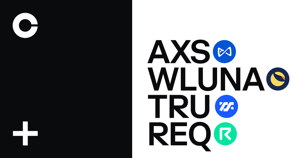 Axie Infinity (AXS), Request (REQ), TrueFi (TRU) and Wrapped Luna (WLUNA) are launching on Coinbase…Cryptocurrency Trading Signals, Strategies & Templates | DexStrats