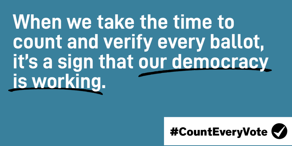 When we take the time to count and verify every ballot, it's a sign that our democrach is working. #CountEveryVote