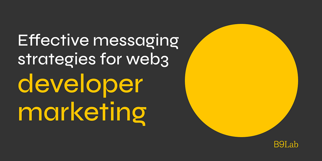 Effective messaging strategies for web3 developer marketing