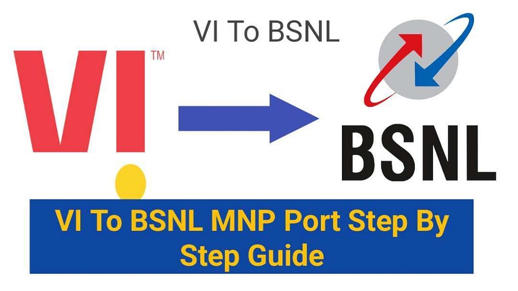 How to port VI Number to BSNL (Porting VI to BSNL)?