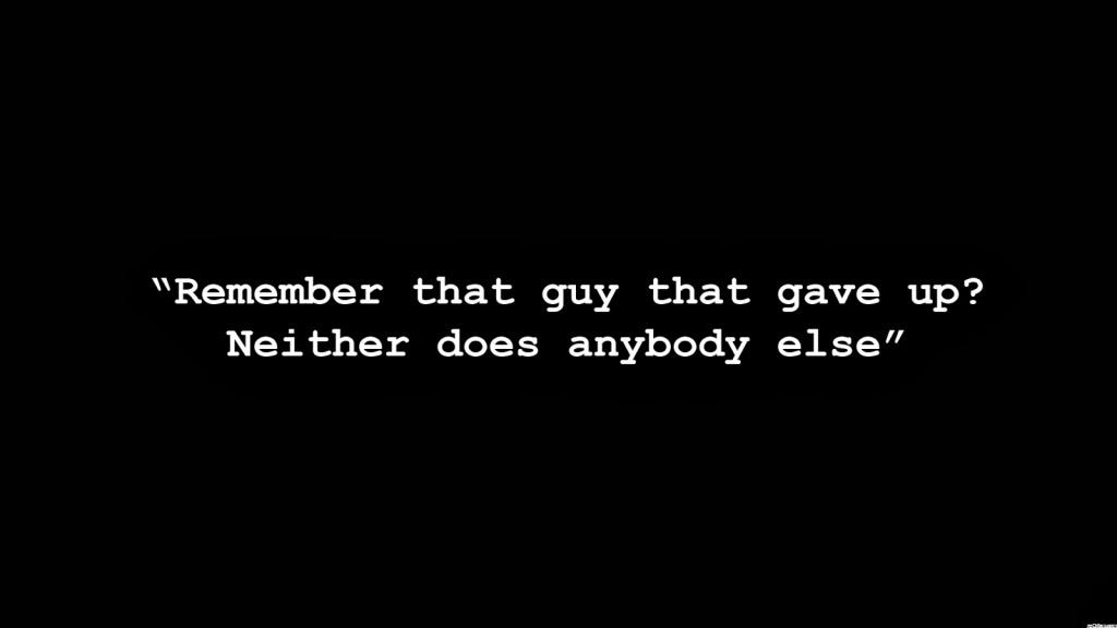 Remember the guy who never gave up and still didn't find success? Neither does anybody else.