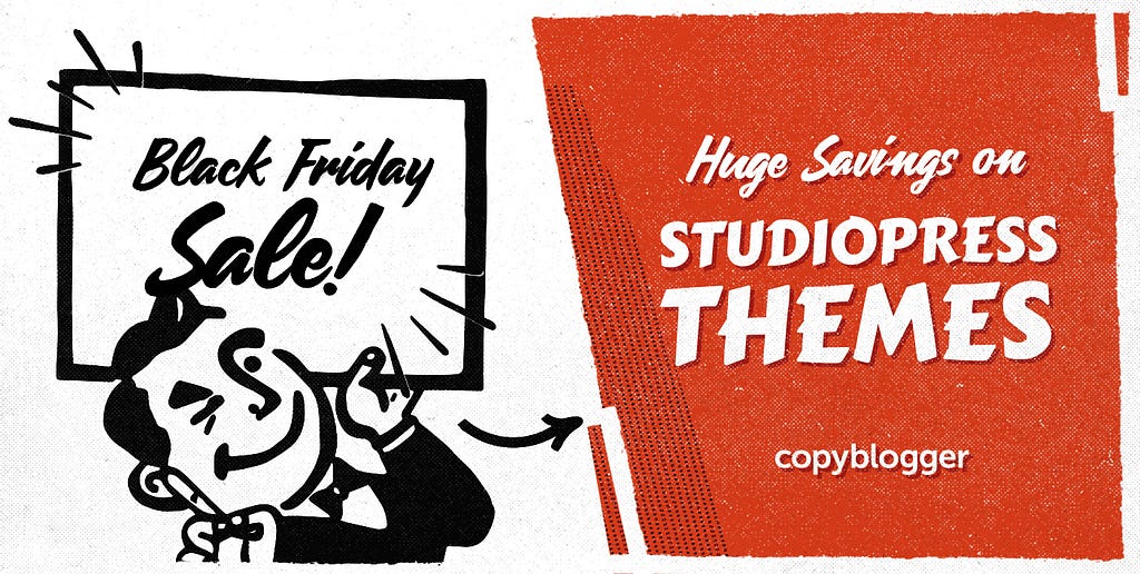 Black Friday Sale: Huge Savings on StudioPress Premium WordPress Themes (Starts Today!)