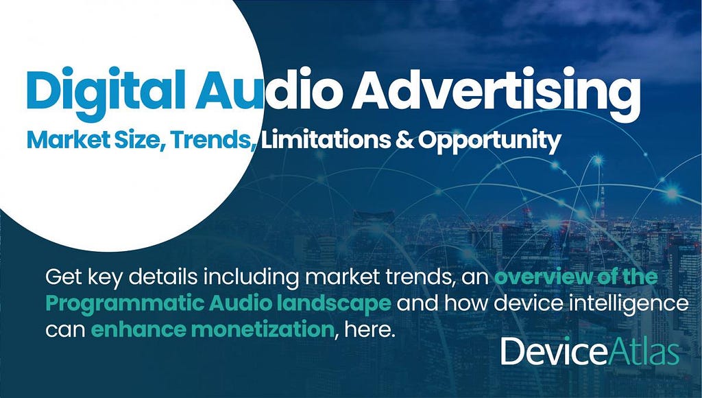 Digital Audio Advertising | Device Intelligence | DeviceAtlas