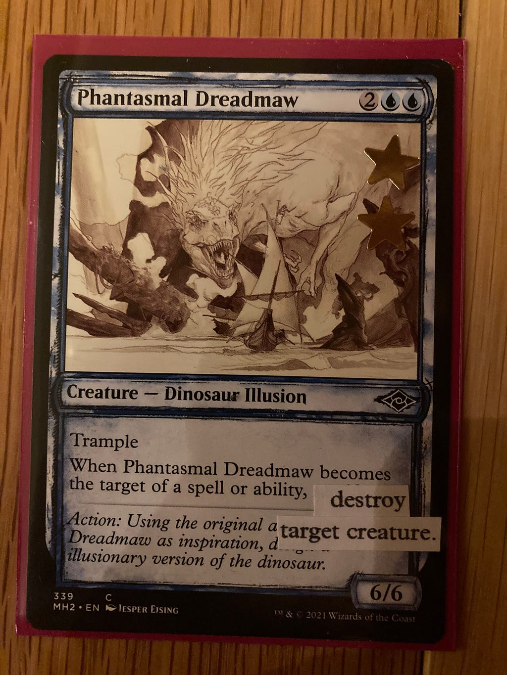 Phantasmal Dreadmaw, altered so that whenever it becomes the target of a spell or ability it destroys target creature.