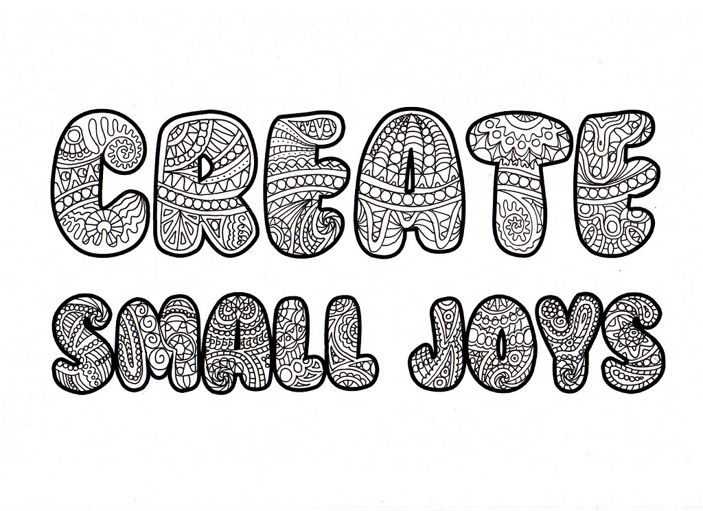 Text “Create Small Joys” in hollow letters filled with black and white doodles