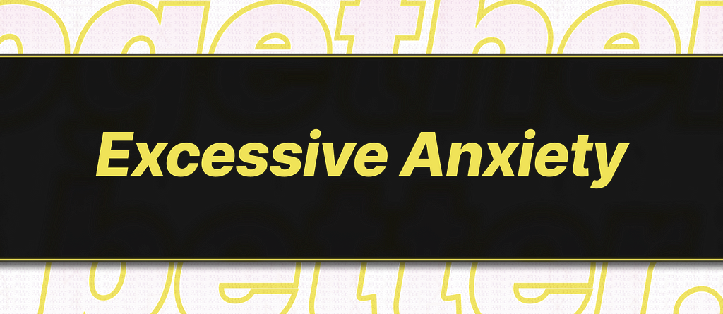 Banner for ‘Excessive Anxiety’ section of the article on causes and origins of paranoia.