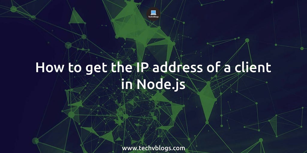 How to get the IP address of a client in Node.js