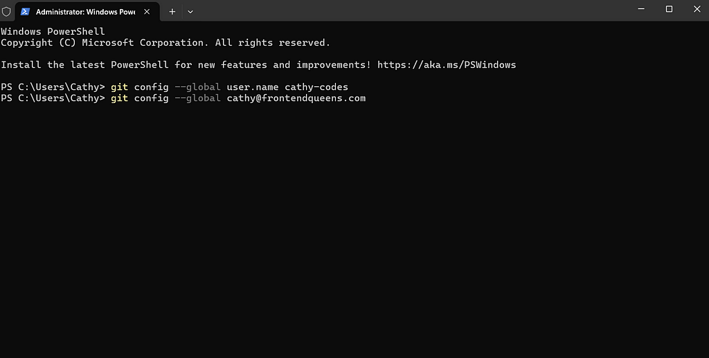 Windows Terminal Open With git config –global user.name cathy-codes, then entered git config –global cathy@frontendqueens.com