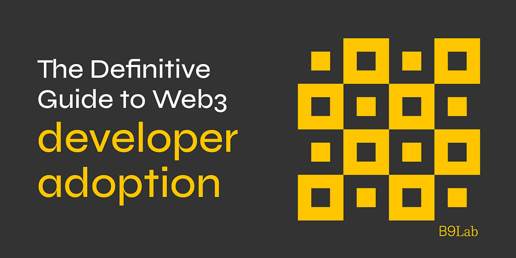 Black and yellow abstract design with ‘the Definitive Guide to Web3 Developer Adoption in yellow and white lettering