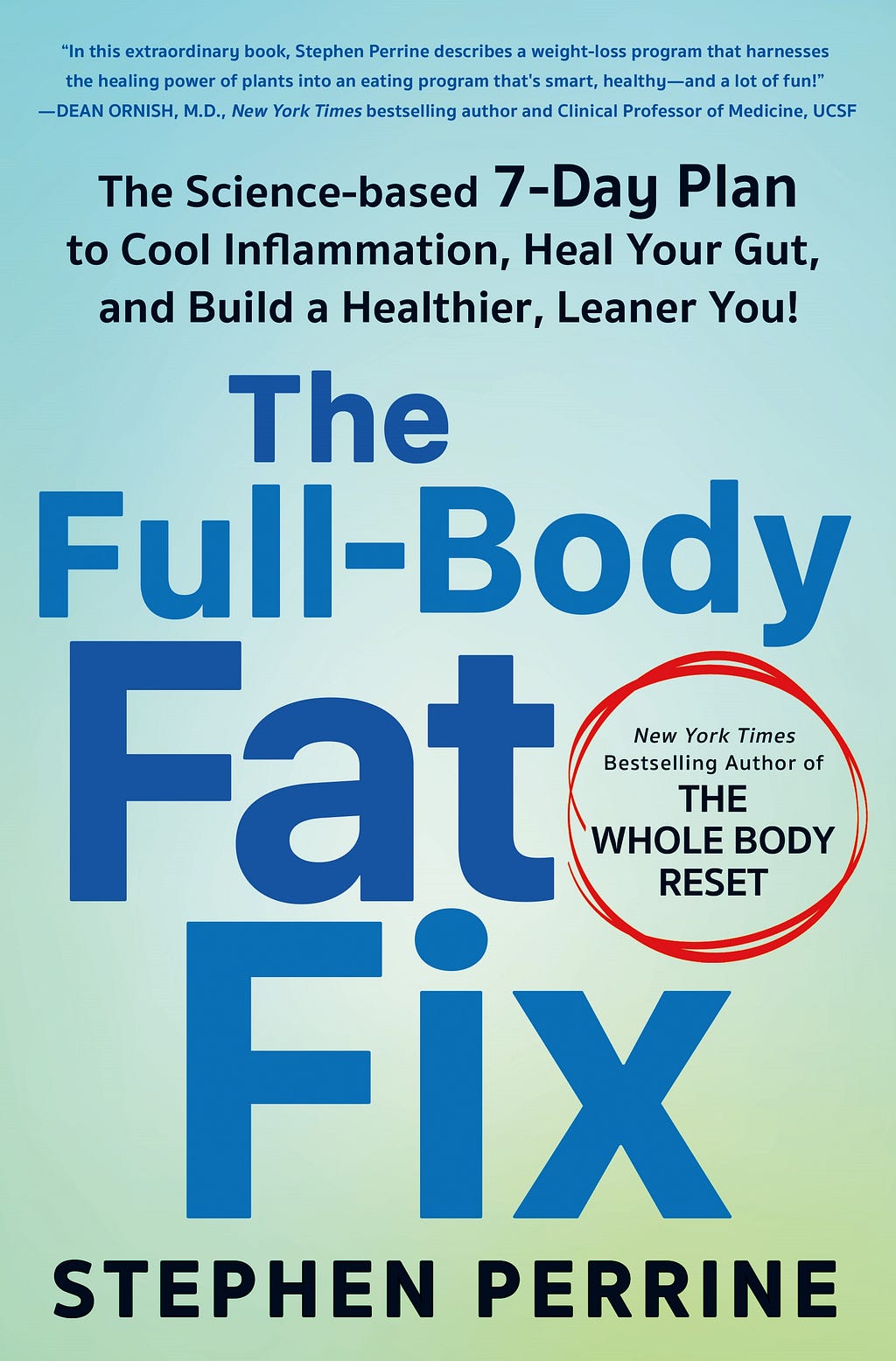 PDF The Full-Body Fat Fix: The Science-Based 7-Day Plan to Cool Inflammation, Heal Your Gut, and Build a Healthier, Leaner You! By Stephen Perrine