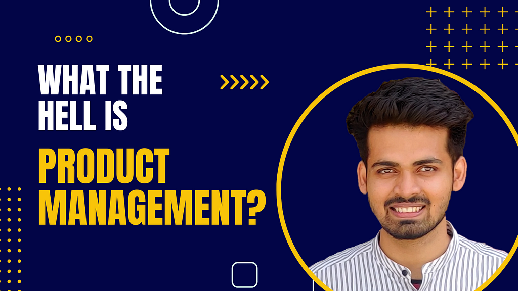 What the Hell is Product Management? What are the most defining skills of a Product Manager? by Anubhav Mishra. I have decoded everything about Product Management and how to get into Product Management easily.