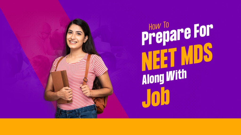 Preparing for NEET MDS along side job