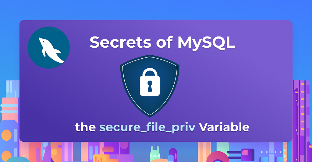 What is the secure_file_priv Variable in MySQL?