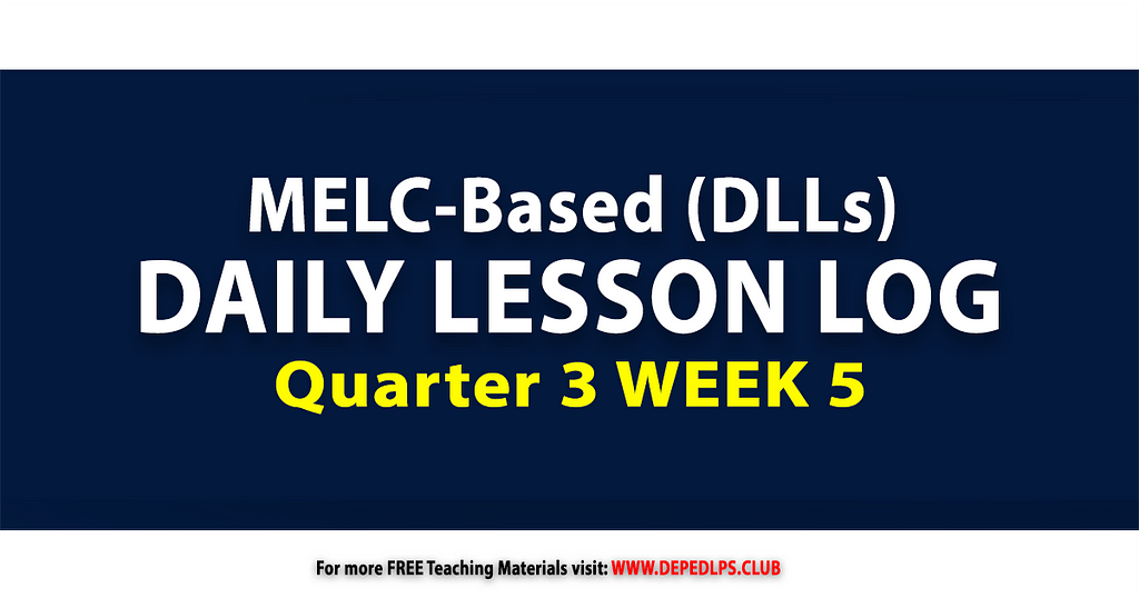MELC-Based Daily Lesson Log [DLL] Q3 Week 5 Grade 1-6 All Subjects
