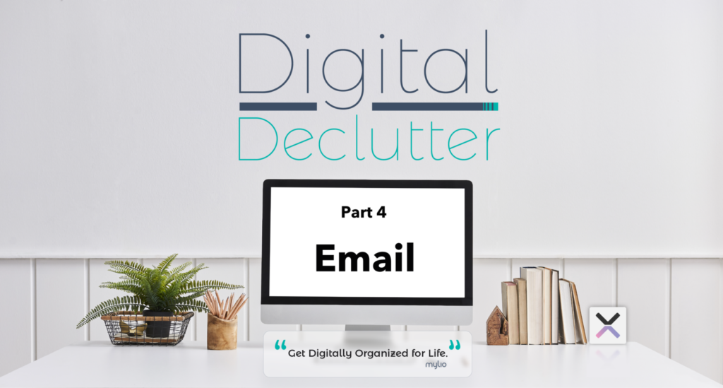 Digital Declutter, Part 4: Organize Your Email