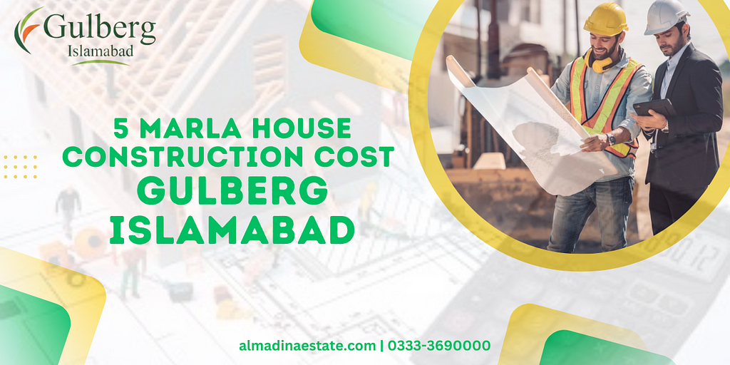 5 Marla House Construction Cost in Gulberg Islamabad