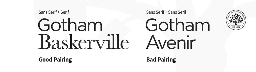 Examples of bad and good pairing in typography. The example on the left shows a good pairing of a sans serif and serif typeface. The one on the right shows a bad pairing of two sans serif typefaces.