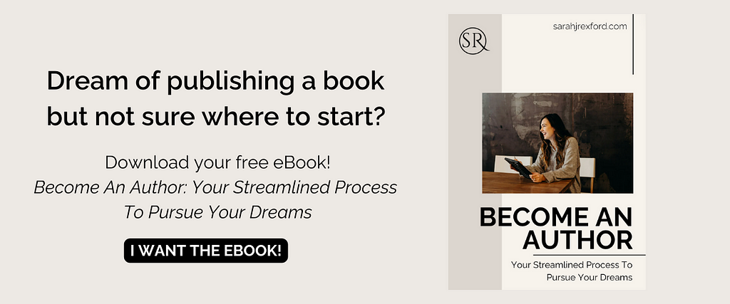 become an author: your streamlined process to pursue your dreams — sarah rexford