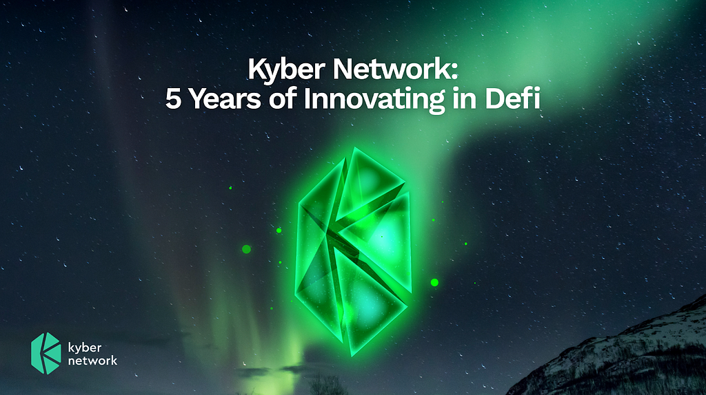 Kyber Network Celebrates 5 Successful Years In Defi Laptrinhx News