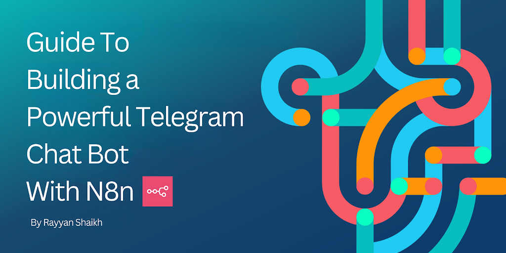 Guide To Building a Powerful Telegram Chat Bot With N8n