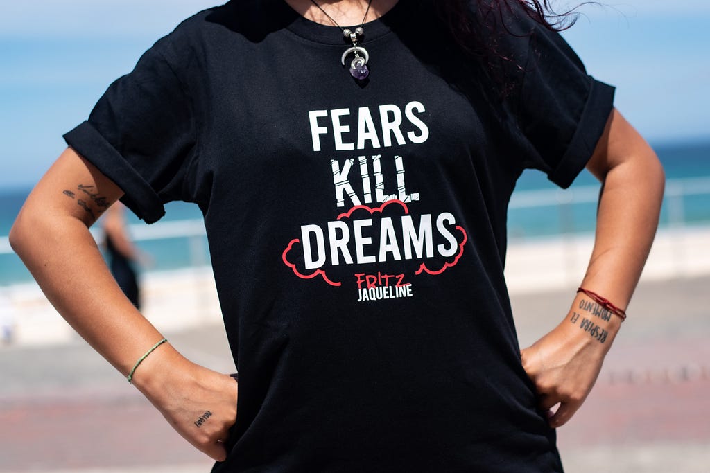 Fears Kill Dreams Tee Shirt