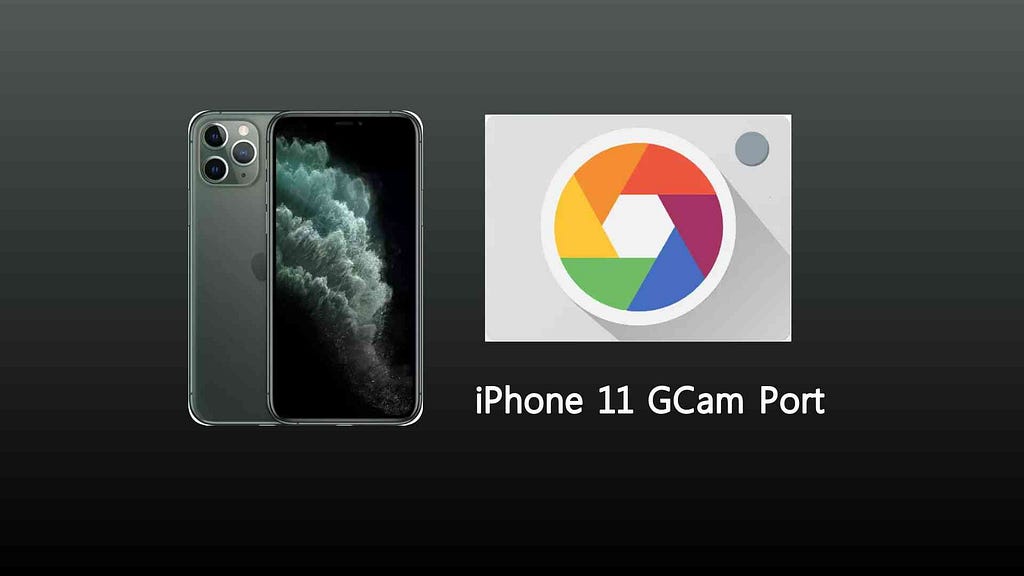 iPhone 11 GCam Port Download Latest Google Camera