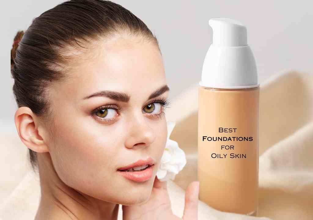 Top 12 Best Foundations for Oily Skin: Shine Control and Coverage Expertise