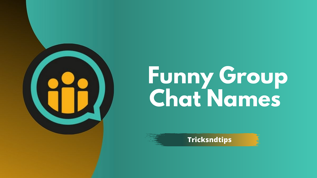 327 + Good Funny Group Chat Names (Family, Friends, Girls & Guys) 2023