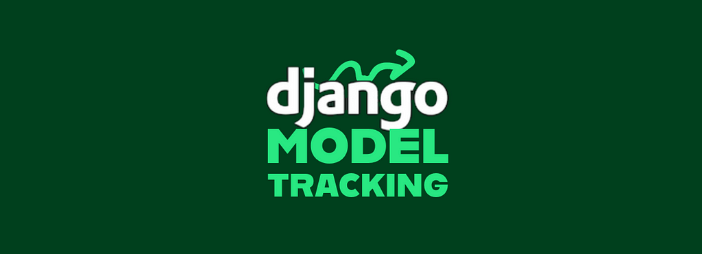Model Tracking in Django