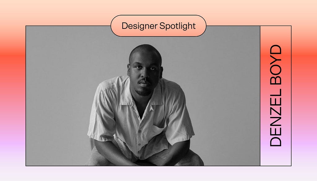 Designer Spotlight: Denzel Boyd