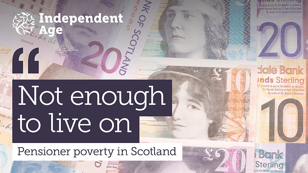 Photograph of Scottish money bills. Text reads: Not enough to live on. Pensioner poverty in Scotland.