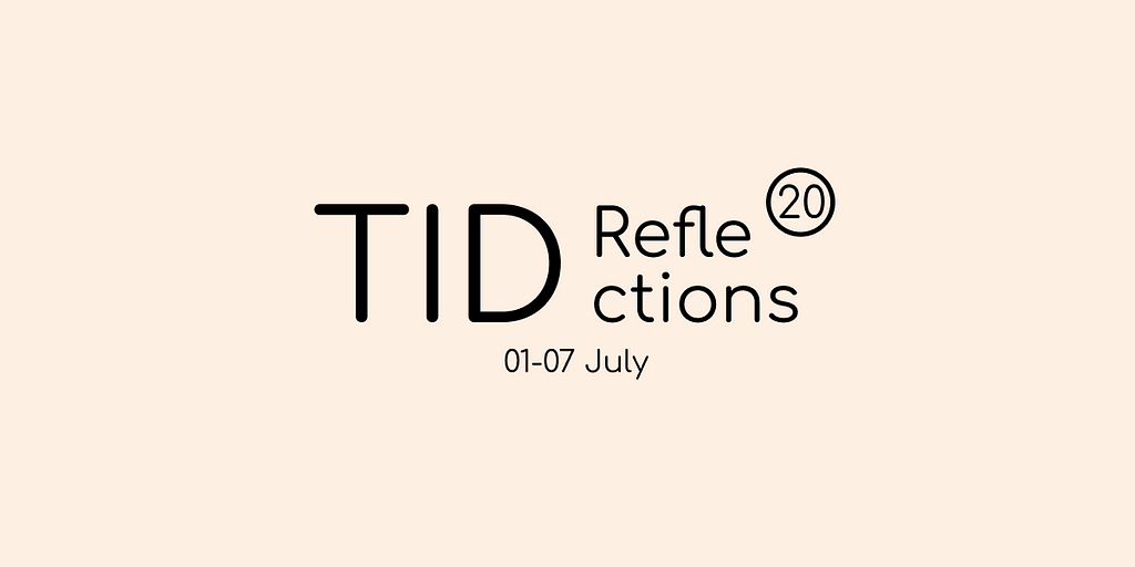 Black logo text on light pink background saying “TID Reflection 20, 01–07 July”