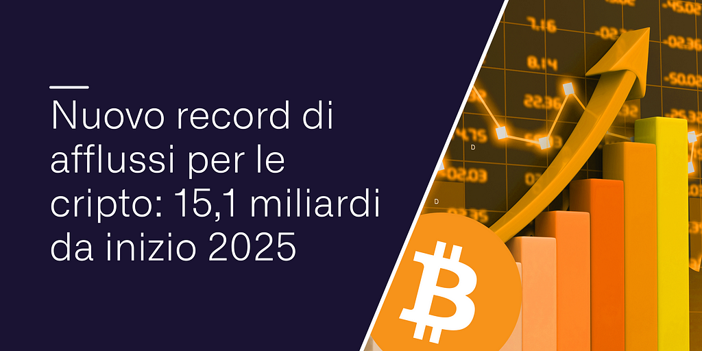Nuovo record di afflussi per le cripto: 15,1 miliardi da inizio 2025