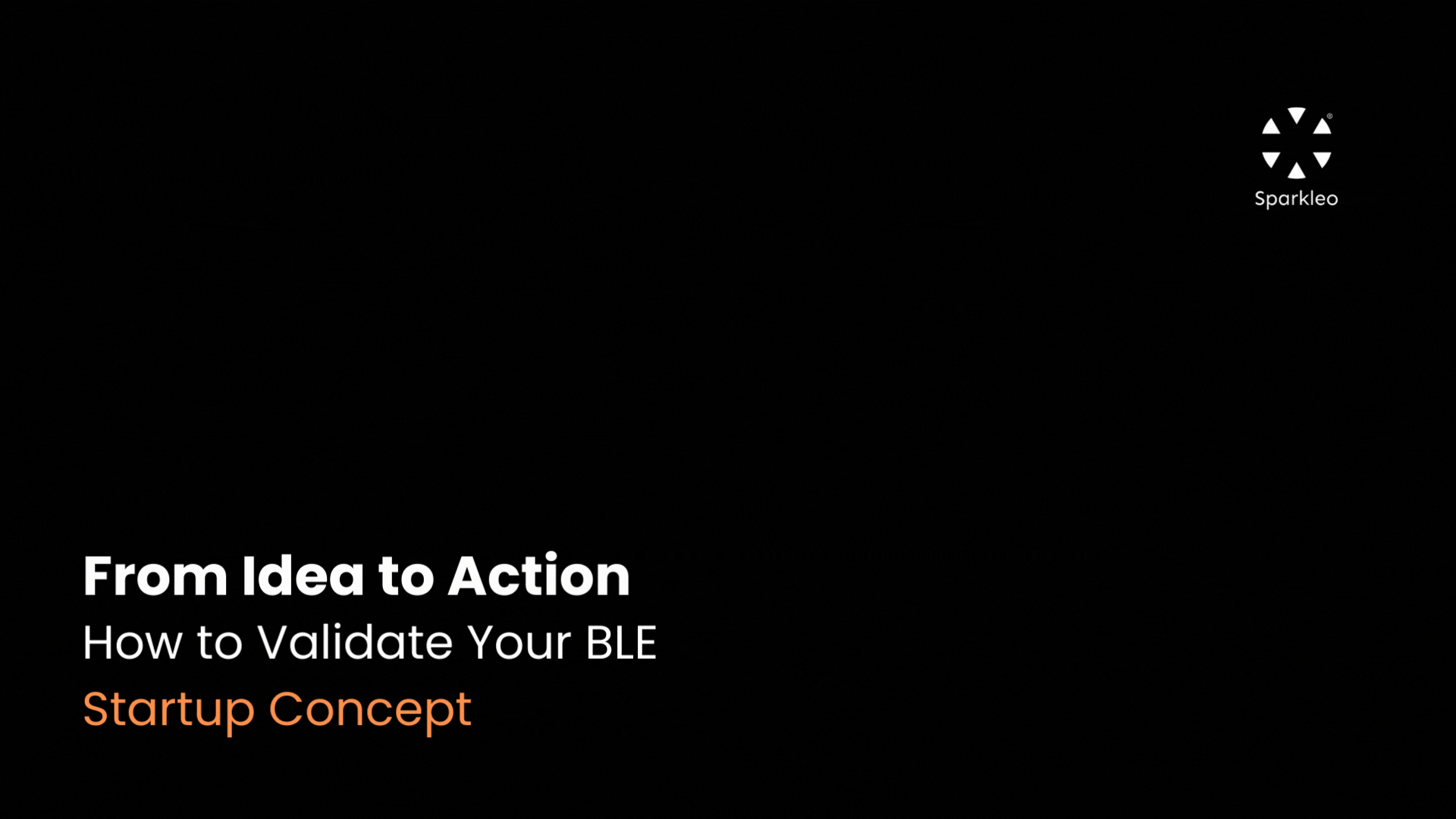 From Idea to Action: How to Validate Your BLE Startup Concept