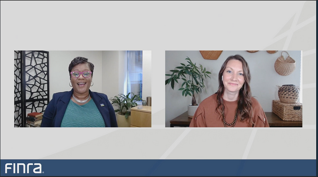 Screenshot of two women speaking on a virtual panel. On the left is Audria Pendergrass Lee of FINRA. Audria is wearing a blue shirt with a dark blue blazer. On the right is Lisa Russell of Aleria. Lisa is wearing a orange shirt with a long necklace. On the bottom is a bar that has FINRA’s logo.