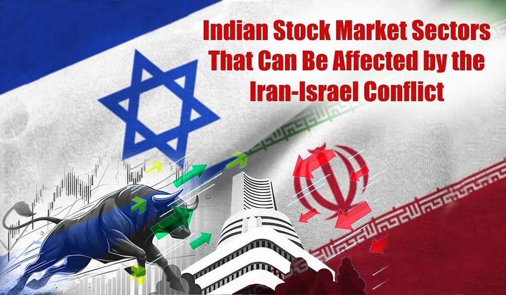 Indian Stock Market Sectors that can be affected by the Iran-Israel Conflict