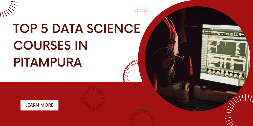 Top 5 Data Science Courses in Pitampura