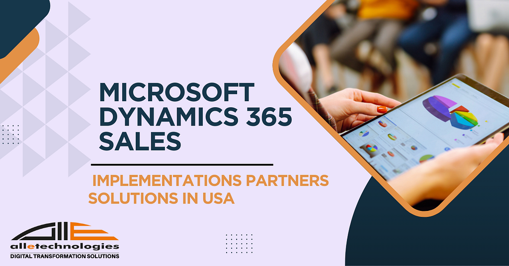 Microsoft Dynamics 365 Sales | Implementations Partners Solutions in USA